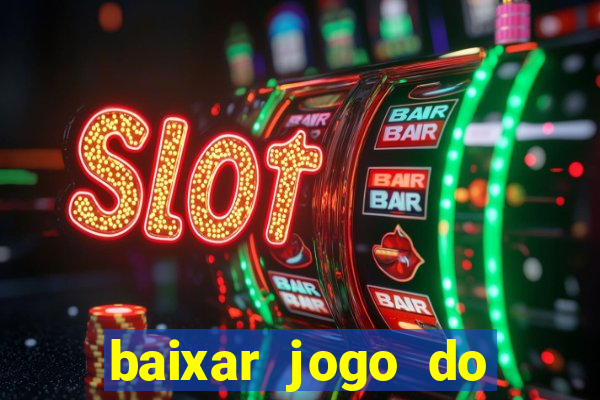 baixar jogo do tigre plataforma nova